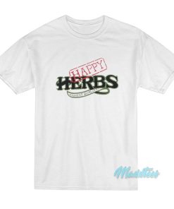 Cheech Marin Happy Herbs Finest Quality T-Shirt