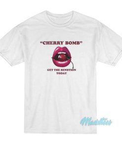 Cherry Bomb Get The Sensation Today T-Shirt