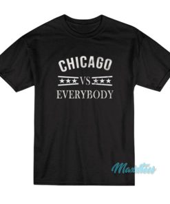 Chicago vs Everybody T-Shirt