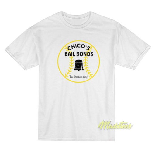 Chico’s Bail Bonds T-Shirt