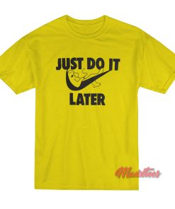 Chinatown Market Just Do it Later T-Shirt