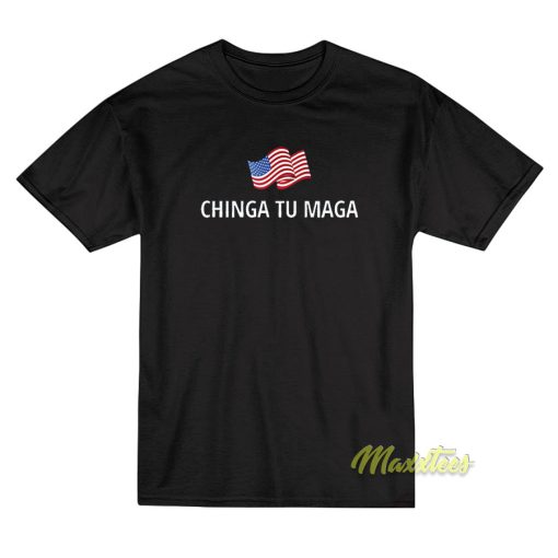 Chinga Tu Maga T-Shirt