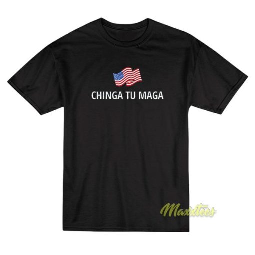 Chinga Tu Maga T-Shirt