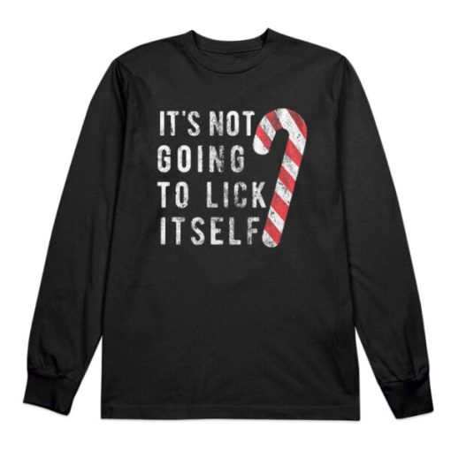 Christmas It’s Not Going To Lick Itself Long Sleeve Shirt