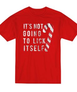 Christmas It’s Not Going To Lick Itself T-Shirt