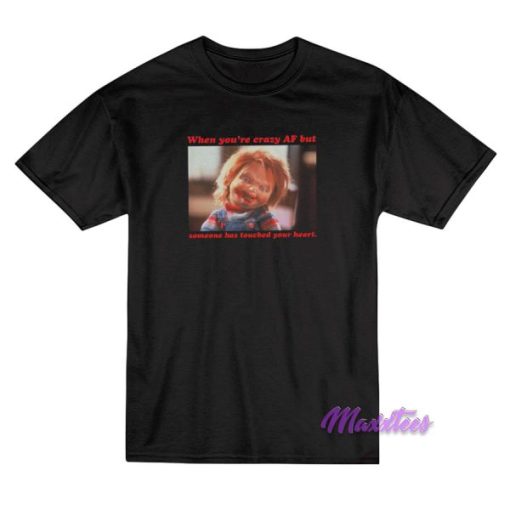 Chucky When You’re Crazy T-Shirt