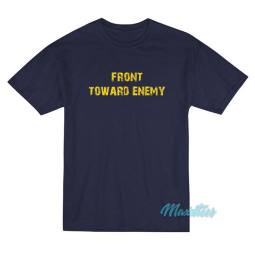 Claymore Mine Front Toward Enemy T-Shirt