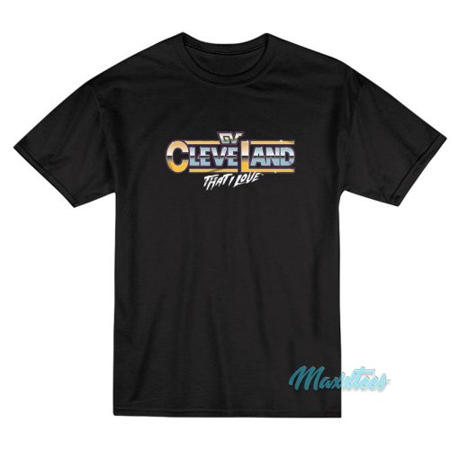 Cleveland That I Love T-Shirt