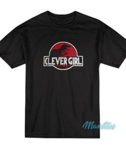 Clever Girl Velociraptor Dinosaur Parody T-Shirt