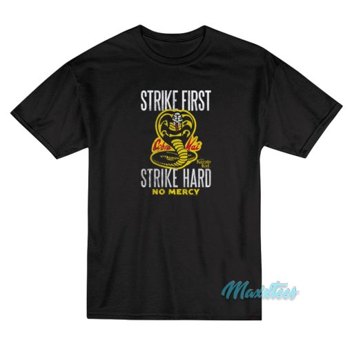 Cobra Kai Strike First Strike Hard No Mercy T-Shirt