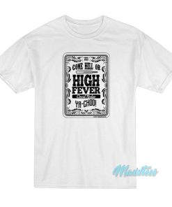 Come Hell Or High Fever Covid Rodeo T-Shirt