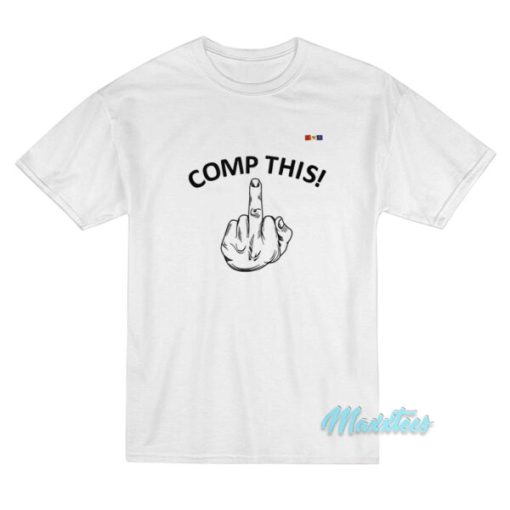 Comp This Middle Finger T-Shirt
