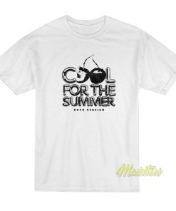 Cool For The Summer Rock Version T-Shirt