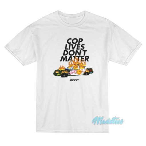Cop Lives Don’t Matter T-Shirt