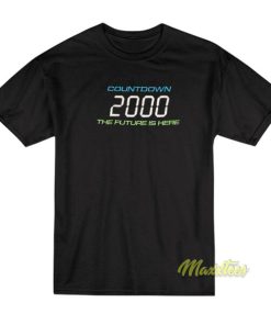 Countdown 2000 The Future Is Here T-Shirt