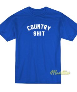 Country Shit T-Shirt