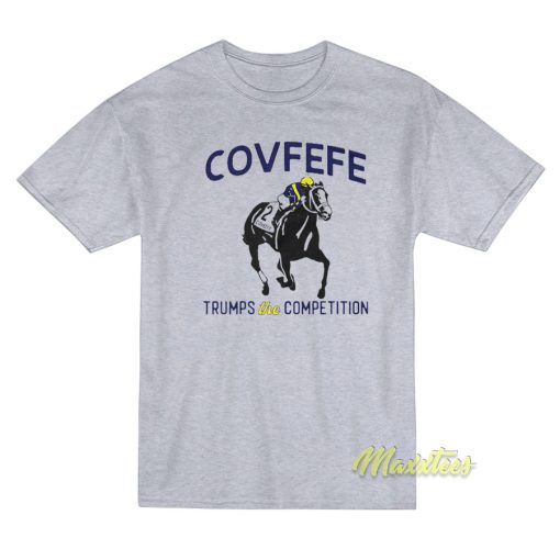 Covfefe Trump The Competition T-Shirt