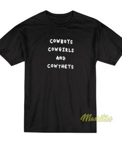 Cowboys Cowgirl and Cowtheys T-Shirt