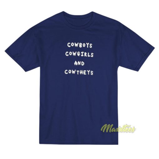 Cowboys Cowgirl and Cowtheys T-Shirt