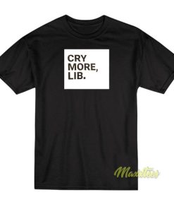 Cry More Lib Brendan Karet T-Shirt