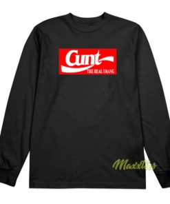 Cunt The Real Thang Long Sleeve Shirt