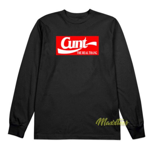Cunt The Real Thang Long Sleeve Shirt