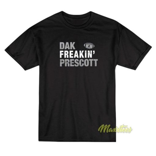 Dak Freaking Prescott T-Shirt