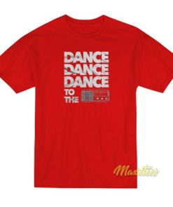 Dance Dance To The Radio T-Shirt