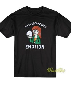 Daria I’m Overcome With Emotion T-Shirt