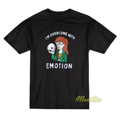 Daria I’m Overcome With Emotion T-Shirt