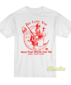 Dark Star Rider We Love You More Than Words Can Tell T-Shirt