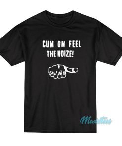 Dave Hill Slade Cum On Feel The Noize T-Shirt