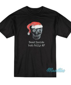 Dead Inside But Jolly AF Skull T-Shirt