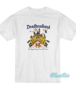 Deadheadland The Happeningest Place On Earth T-Shirt