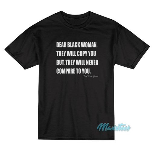 Dear Black Woman They Will Copy You T-Shirt