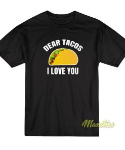 Dear Tacos Ilove You T-Shirt