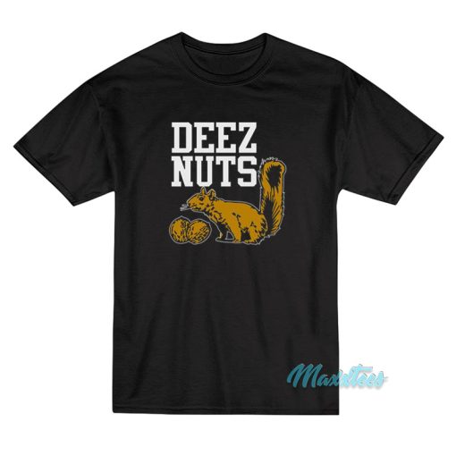 Deez Nuts Squirrel T-Shirt
