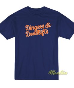 Dingers and Deadlifts T-Shirt