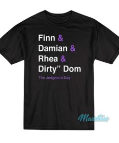 Dirty Dom The Judgment Day T-Shirt