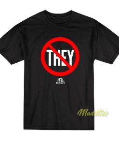 Dj Khaled Not They We The Best T-Shirt 2 Dj Khaled Not They We The Best T Shirt 3