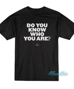 Do You Know Who You Are Harry Styles T-Shirt