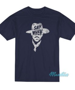 Doc Holliday Say When Tombstone T-Shirt