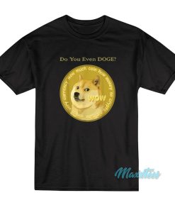 Doge Coin Do You Even Doge T-Shirt