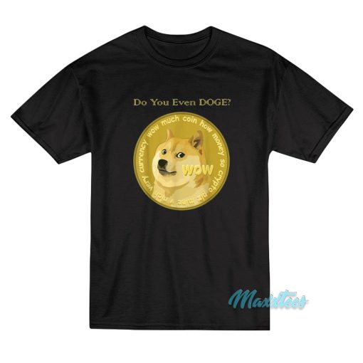 Doge Coin Do You Even Doge T-Shirt