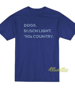 Dogs Busch Light 90s Country T-Shirt