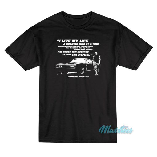 Dominic Toretto I Live My Life A Quarter Mile T-Shirt