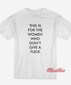 Don’t Give A Fuck T-Shirt