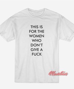 Don’t Give A Fuck T-Shirt