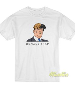 Donald Trap T-Shirt