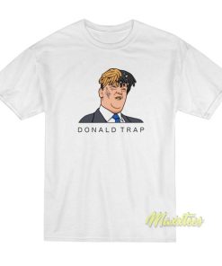 Donald Trap T-Shirt